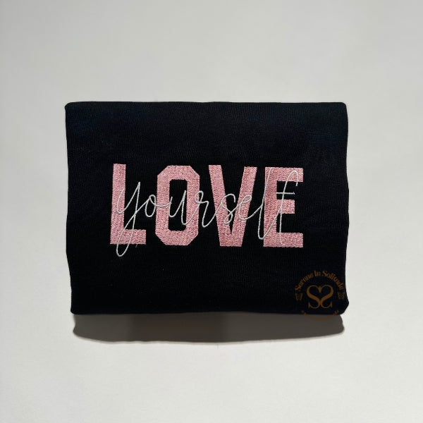 Embroidered Love Yourself Sweatshirt
