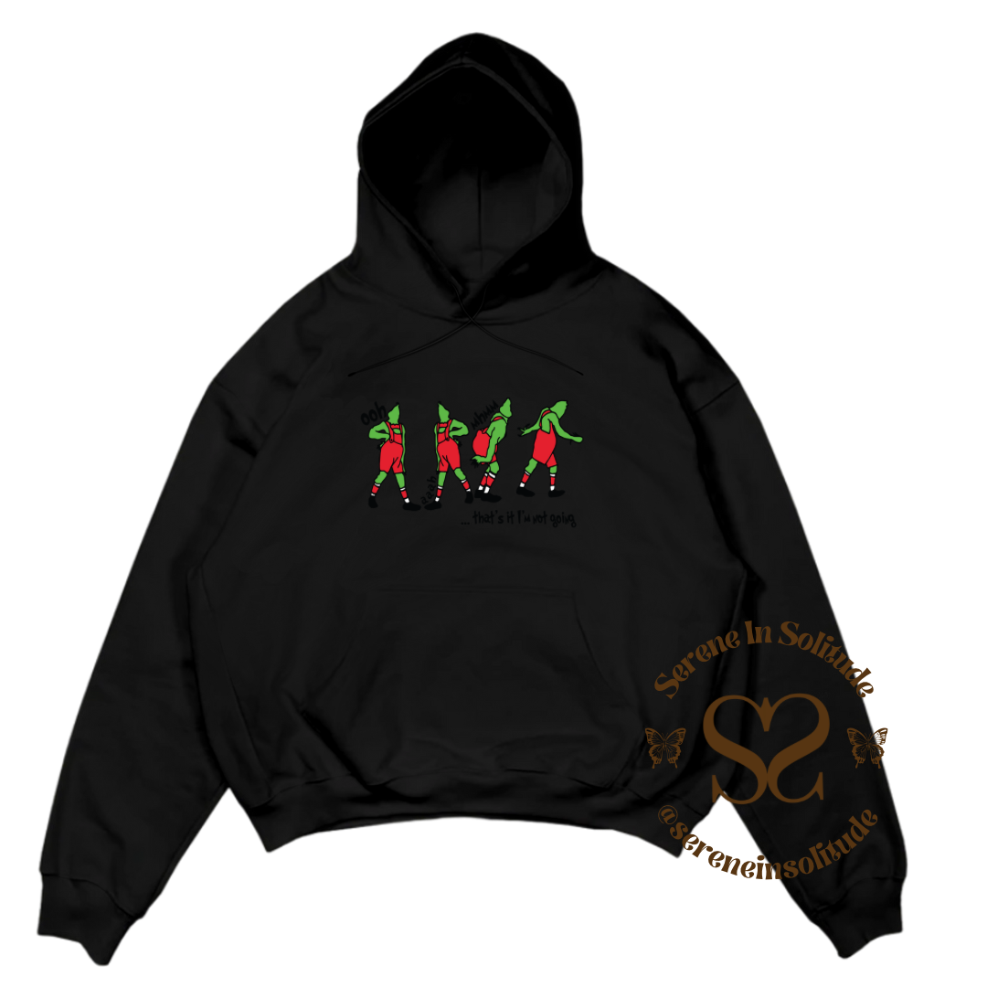 I'm not going Sweatshirt/Hood