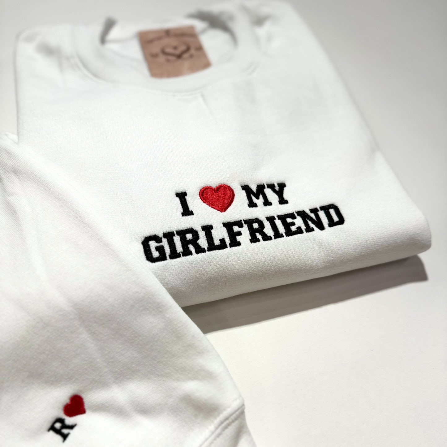 Embroidered I Love My Girlfriend Sweatshirt
