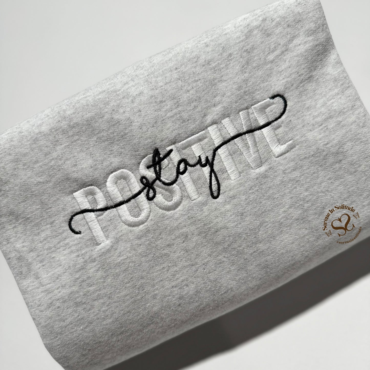 Embroidered Stay Positive Sweatshirt