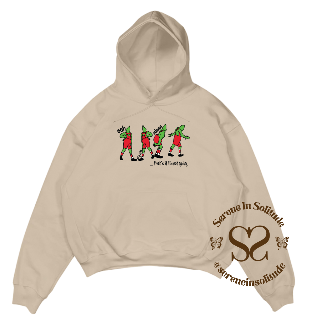 I'm not going Sweatshirt/Hood