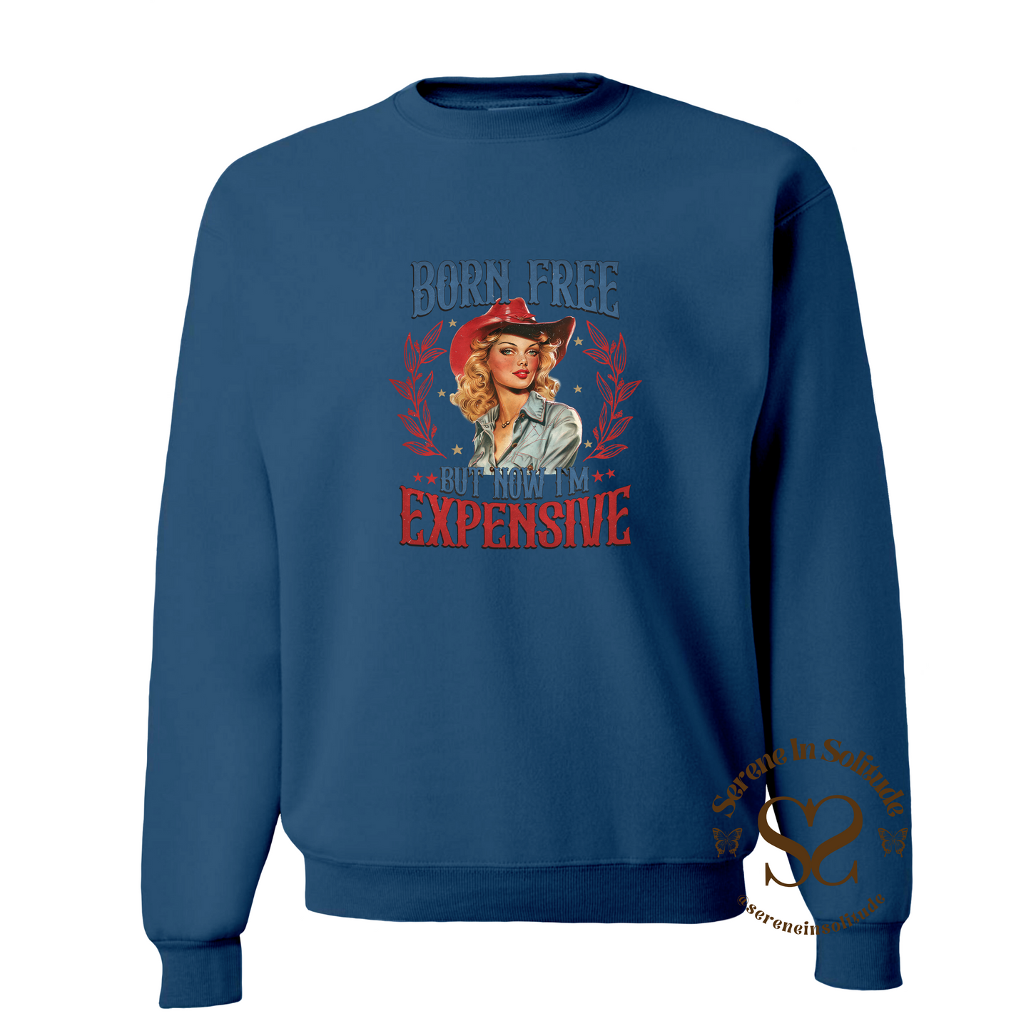 Born Free But Now I'm Expensive Sweatshirt