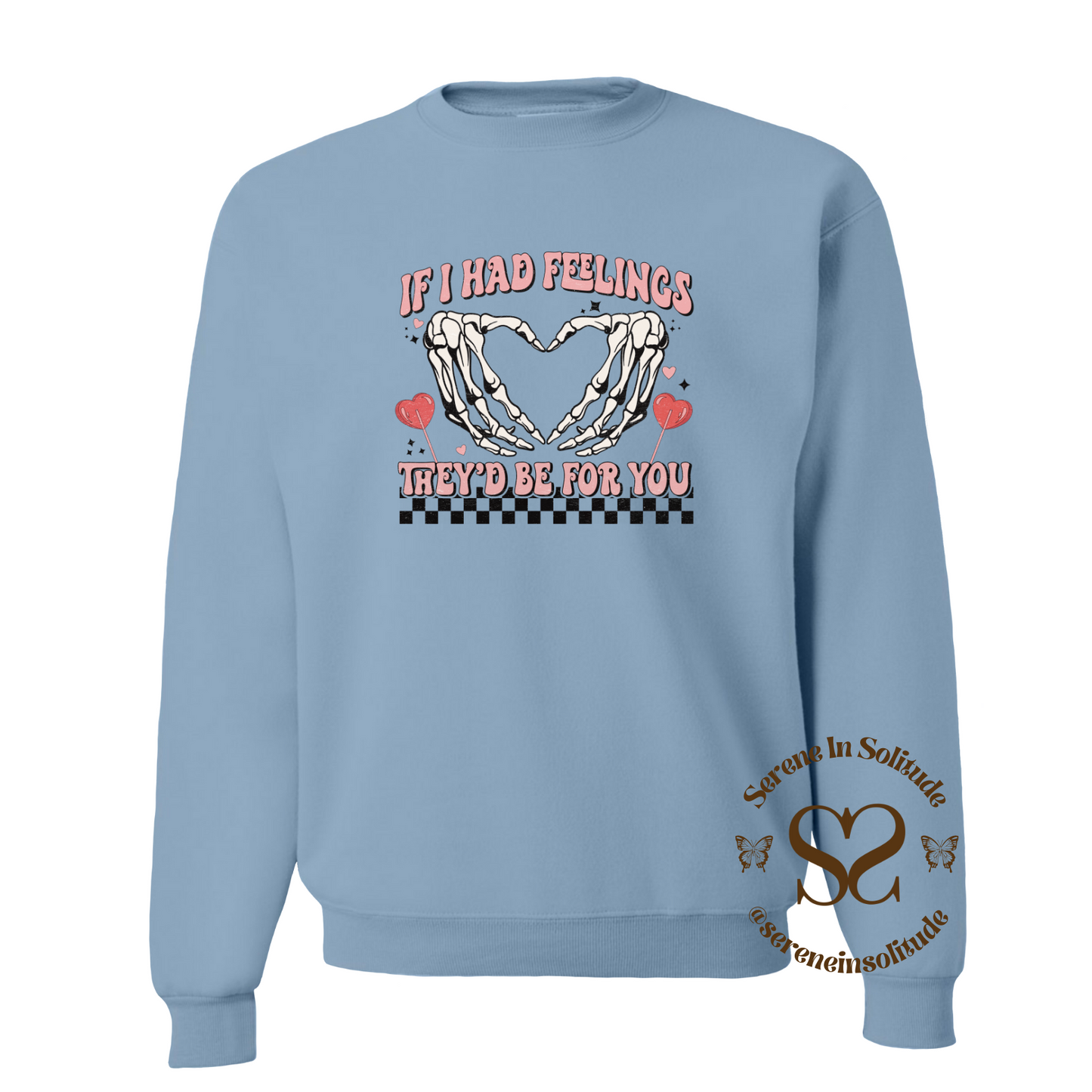Retro If Had Feelings Sweatshirt
