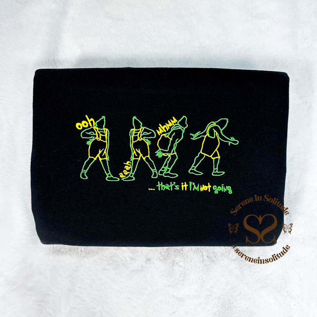 That's it I'm not going Embroidered Sweatshirt/Hood
