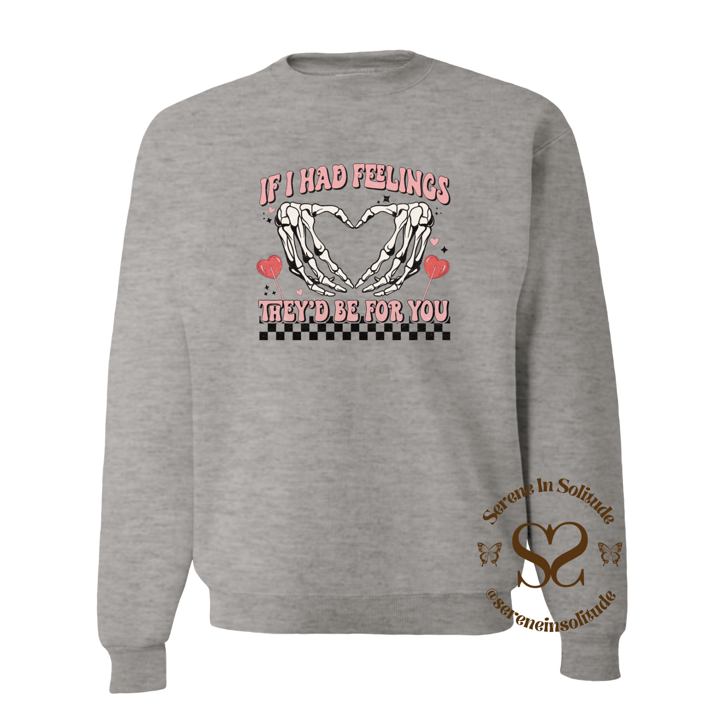 Retro If Had Feelings Sweatshirt