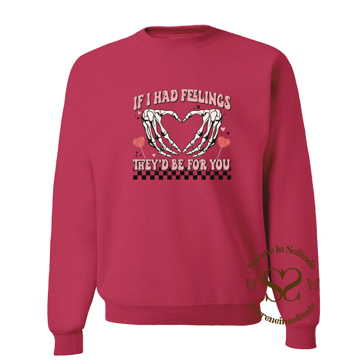 Retro If Had Feelings Sweatshirt