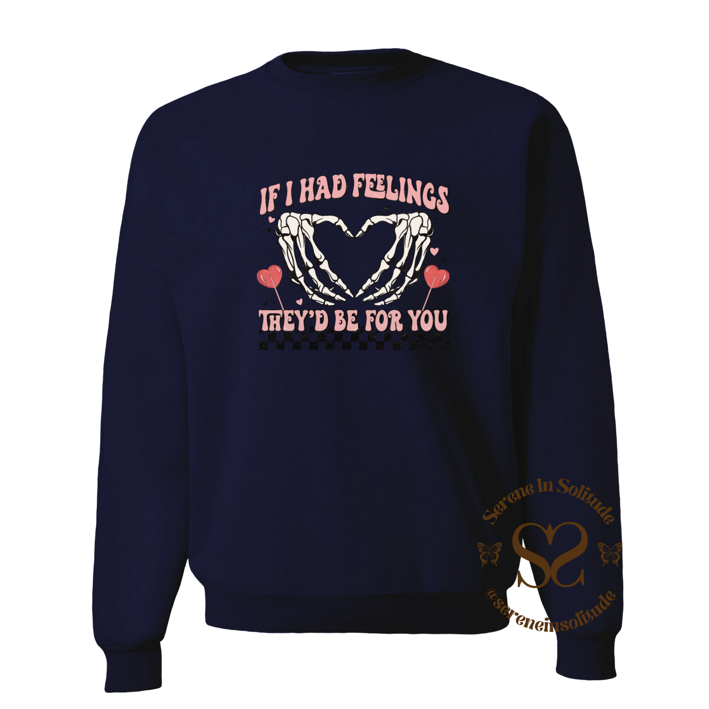 Retro If Had Feelings Sweatshirt