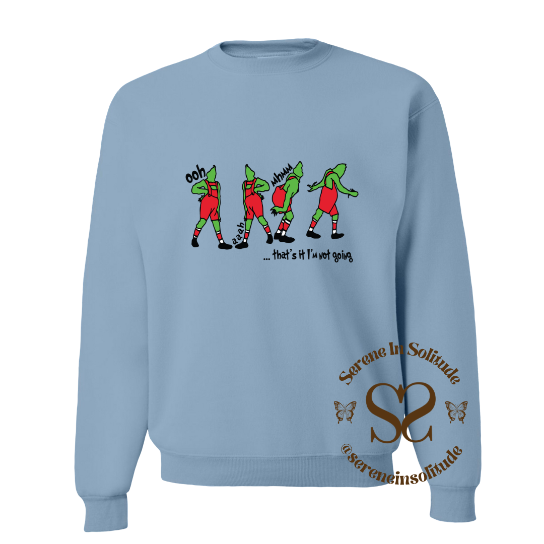 I'm not going Sweatshirt/Hood