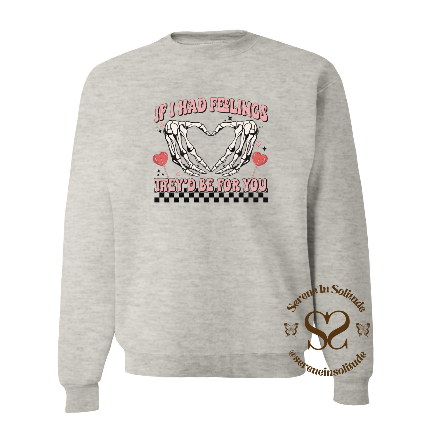 Retro If Had Feelings Sweatshirt