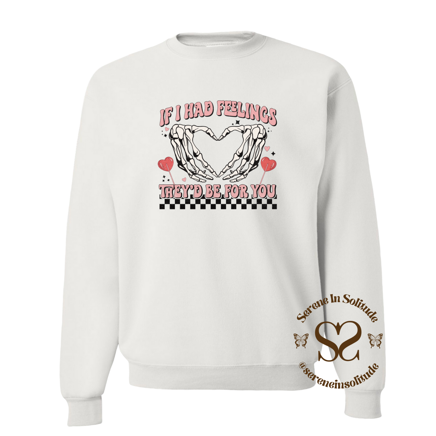 Retro If Had Feelings Sweatshirt