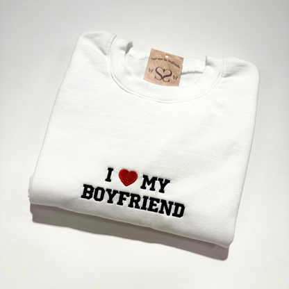Embroidered I Love My Boyfriend Sweatshirt